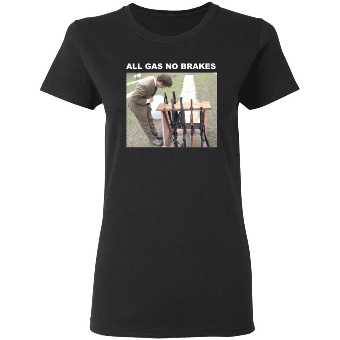 All Gas No Brakes Merch Rifle Tee All Gas No Brakes Merch Rifle Tee