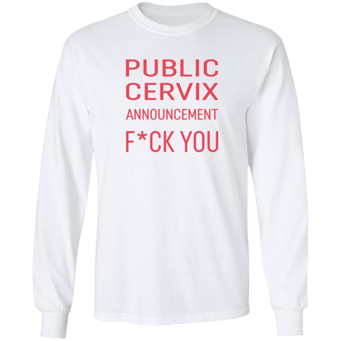 Public Cervix Announcement Fuck You Shirt Public Cervix Announcement Fuck You Shirt