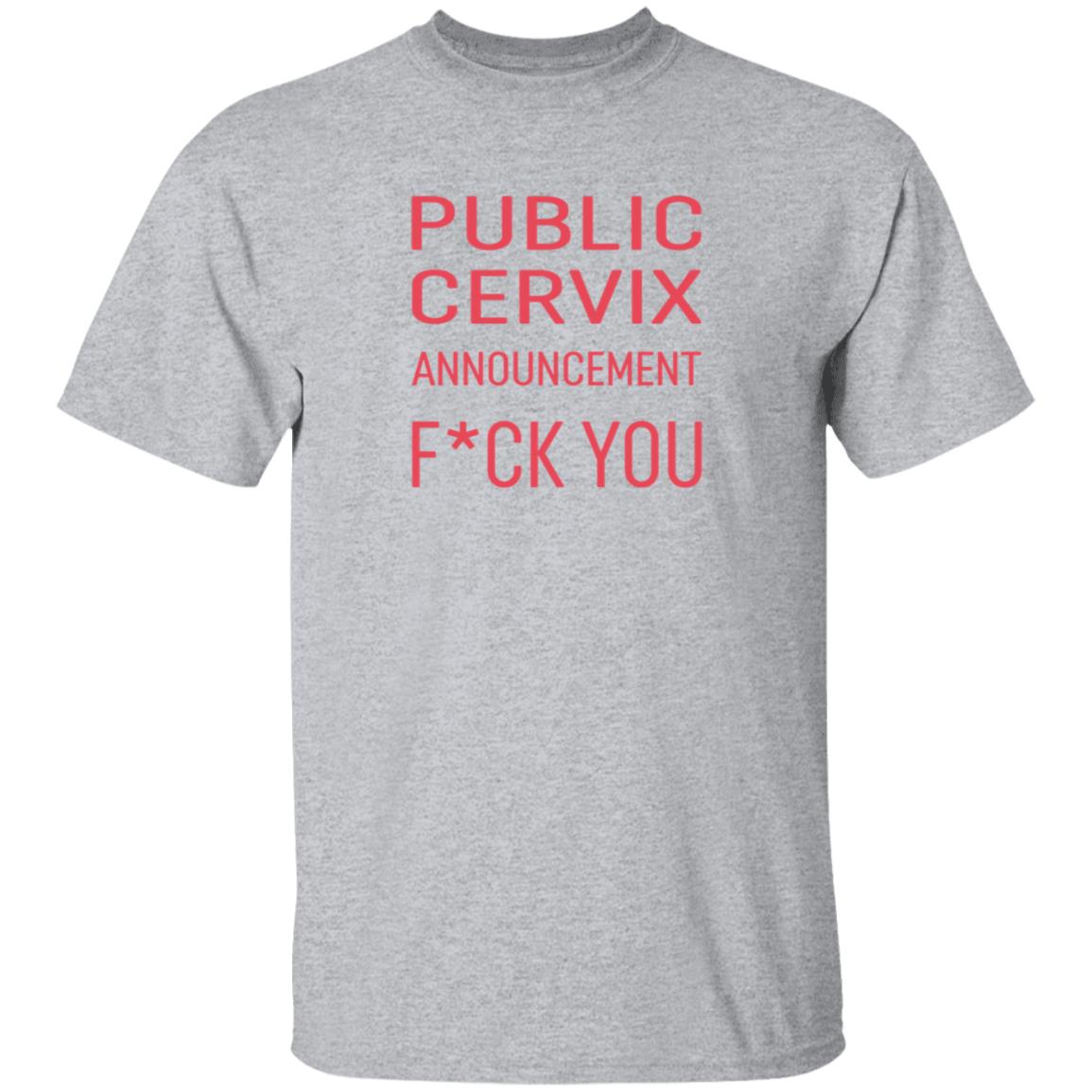 Public Cervix Announcement Fuck You Shirt Public Cervix Announcement Fuck You Shirt
