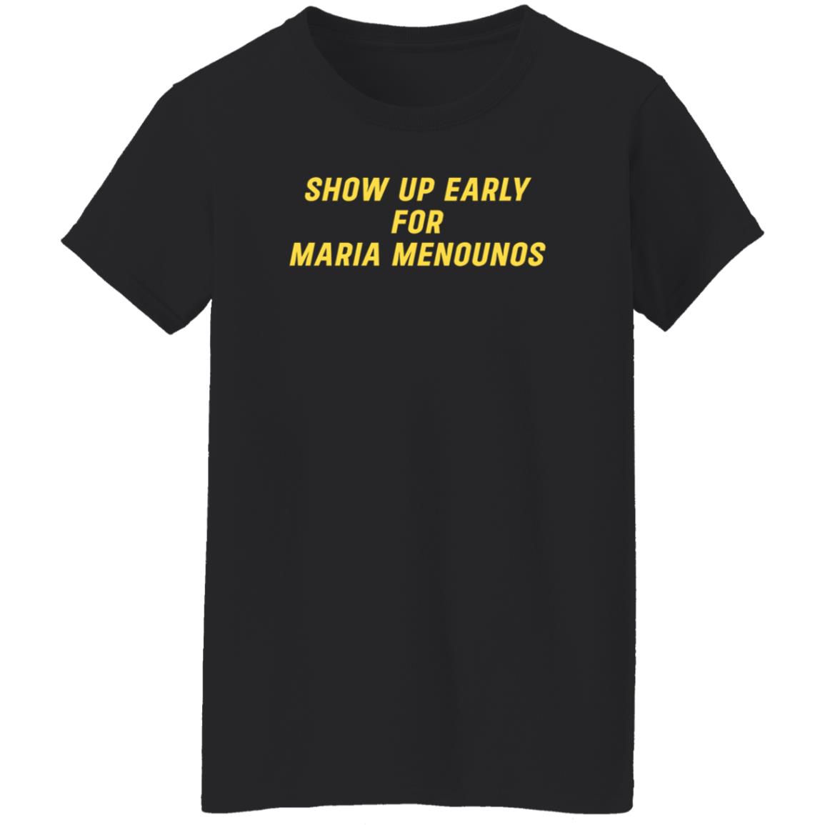 Super Yaki Shop Show Up Early For Maria Menounos Shirt Maria Menounos Super Yaki Shop Show Up Early For Maria Menounos Shirt Maria Menounos