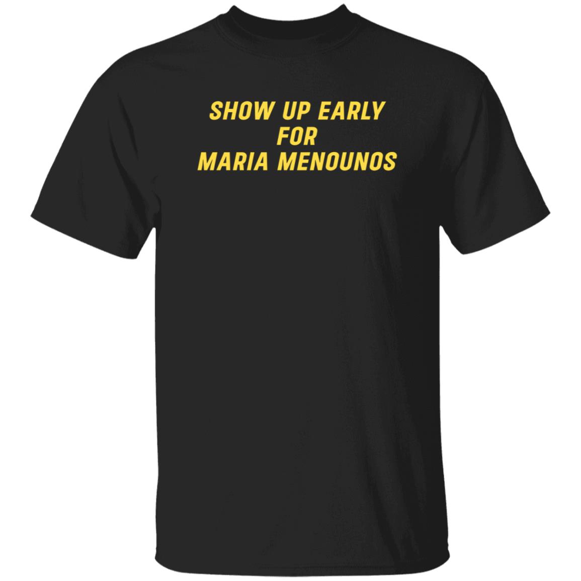 Super Yaki Shop Show Up Early For Maria Menounos Shirt Maria Menounos Super Yaki Shop Show Up Early For Maria Menounos Shirt Maria Menounos