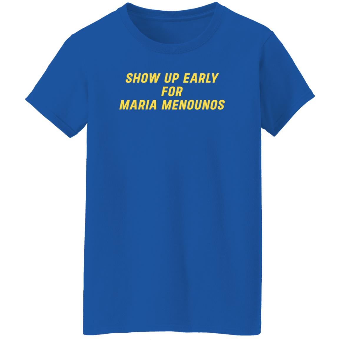 Super Yaki Shop Show Up Early For Maria Menounos Shirt Maria Menounos Super Yaki Shop Show Up Early For Maria Menounos Shirt Maria Menounos