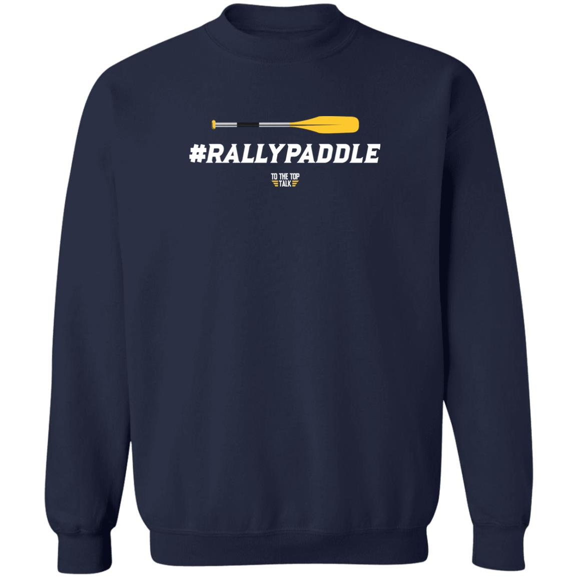 #Rallypaddle Shirt To The Top Talk Merch #Rallypaddle Shirt To The Top Talk Merch