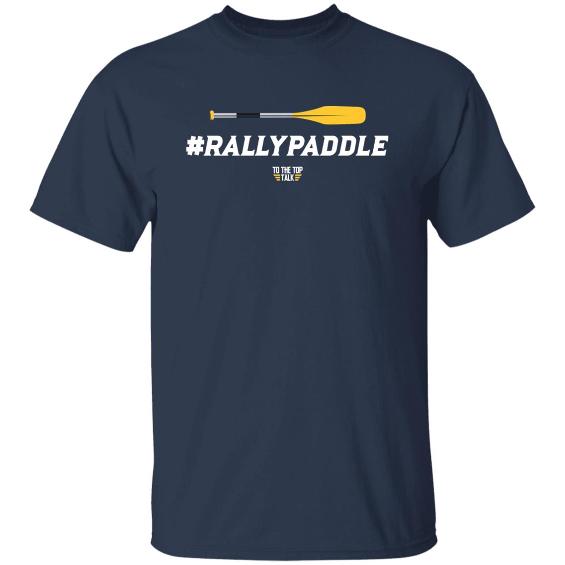 #Rallypaddle Shirt To The Top Talk Merch #Rallypaddle Shirt To The Top Talk Merch